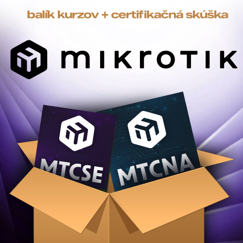 MikroTik security špecialista - od sieťových základov po pokročilé zabezpečenie sietí na platforme MikroTik