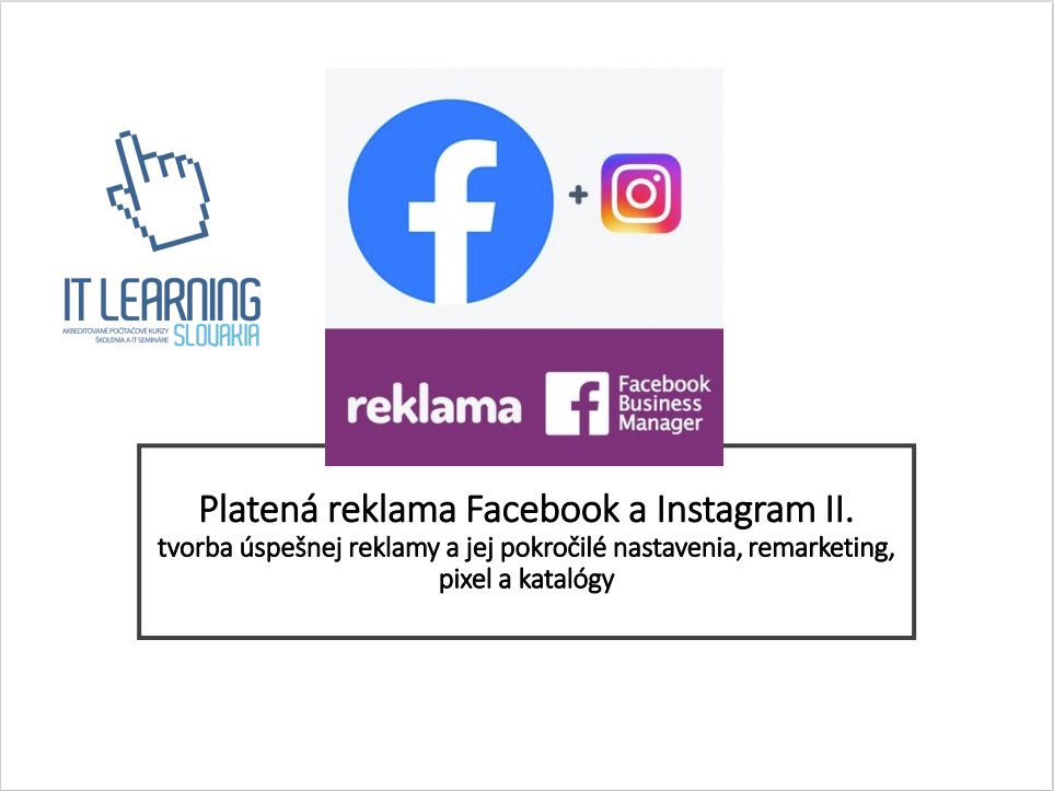 Logá Facebook a Instagram s Facebook Business Manager, kurz Platená reklama Facebook Instagram II