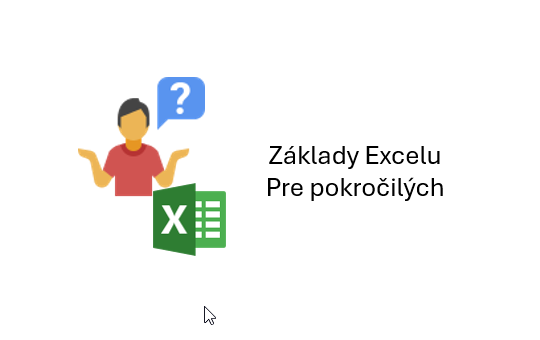 Excel – Základy Excelu pre pokročilých 4