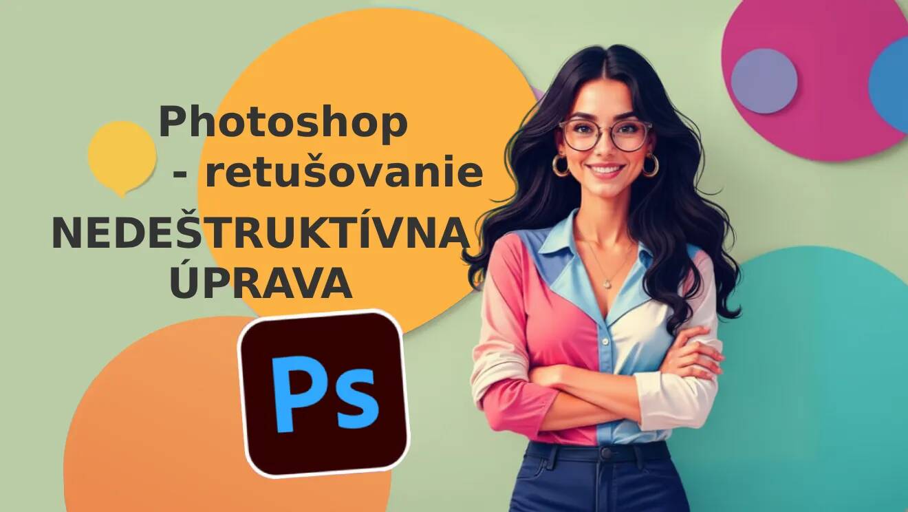 Photoshop techniky – Nedeštruktívne úpravy